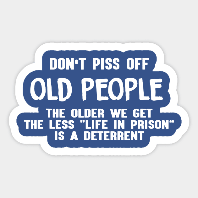 Don’t Piss Off Old People 2 Sticker by vbdemkii